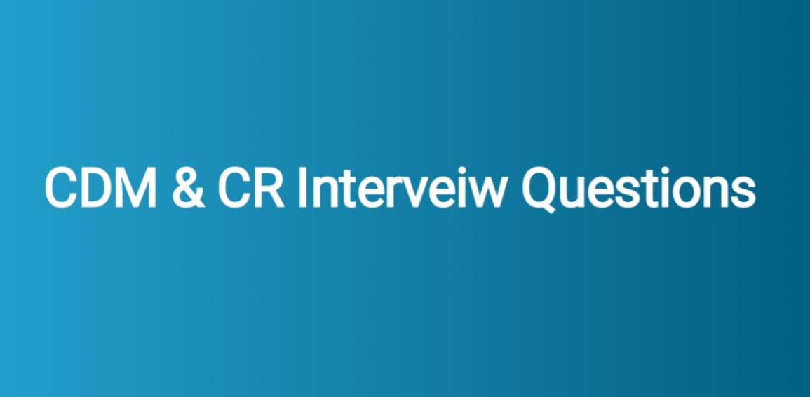 clinical data management Interveiw questions for freshers