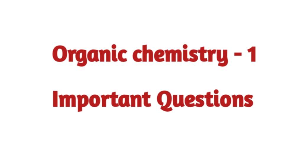 organic chemistry important questions and answers